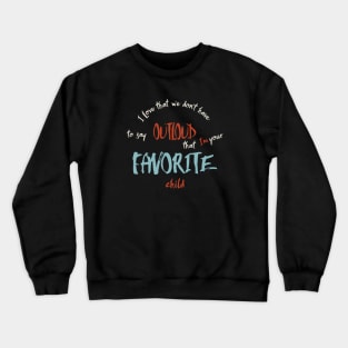 For Mom from Favorite Child Crewneck Sweatshirt